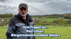Kommunalwahl 2024: Drei Fragen an... Ralf Urban, Bürgermeisterkandidat Selters