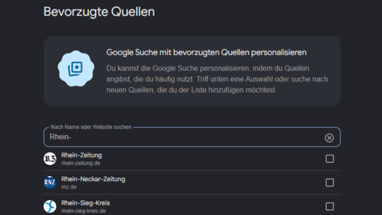 Wie Sie in den Einstellungen von Google die Rhein-Zeitung als "Bevorzugte Quelle" hinterlegen, werden unsere Inhalte priorisiert Wie Sie in den Einstellungen von Google die Rhein-Zeitung als "Bevorzugte Quelle" hinterlegen, werden unsere Inhalte priorisiert